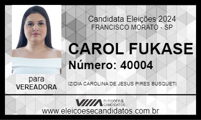 Candidato CAROL FUKASE 2024 - FRANCISCO MORATO - Eleições