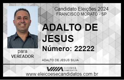 Candidato ADALTO DE JESUS 2024 - FRANCISCO MORATO - Eleições