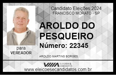 Candidato AROLDO DO PESQUEIRO 2024 - FRANCISCO MORATO - Eleições