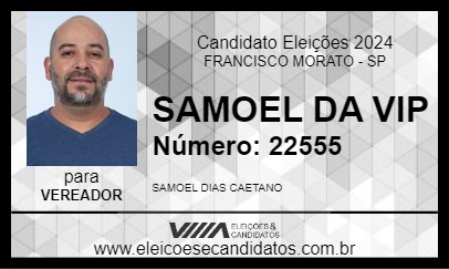 Candidato SAMOEL DA VIP 2024 - FRANCISCO MORATO - Eleições