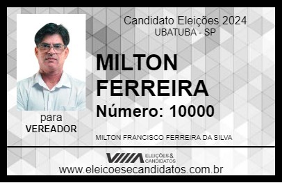 Candidato MILTON FERREIRA 2024 - UBATUBA - Eleições