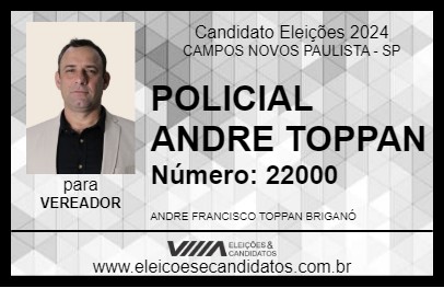 Candidato POLICIAL ANDRE TOPPAN 2024 - CAMPOS NOVOS PAULISTA - Eleições