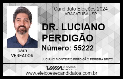 Candidato DR. LUCIANO PERDIGÃO 2024 - ARAÇATUBA - Eleições