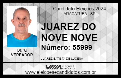 Candidato JUAREZ DO NOVE NOVE 2024 - ARAÇATUBA - Eleições