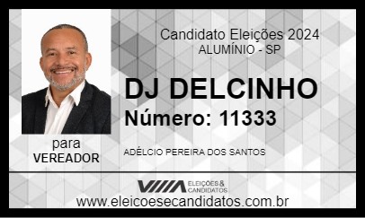 Candidato DJ DELCINHO 2024 - ALUMÍNIO - Eleições