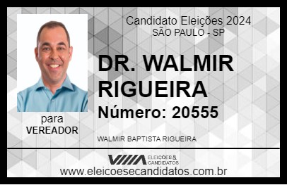 Candidato DR. WALMIR RIGUEIRA 2024 - SÃO PAULO - Eleições