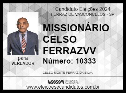 Candidato MISSIONÁRIO CELSO FERRAZ 2024 - FERRAZ DE VASCONCELOS - Eleições