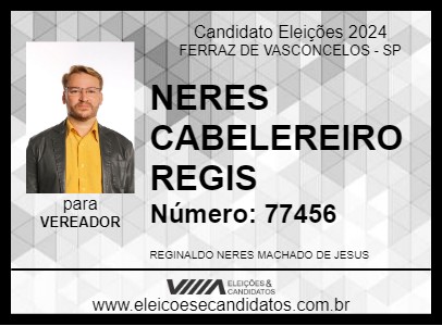 Candidato NERES CABELEREIRO REGIS 2024 - FERRAZ DE VASCONCELOS - Eleições