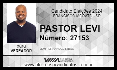 Candidato PASTOR LEVI 2024 - FRANCISCO MORATO - Eleições