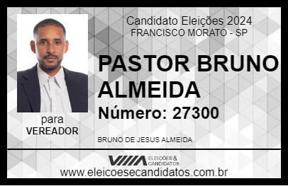 Candidato PASTOR BRUNO ALMEIDA 2024 - FRANCISCO MORATO - Eleições