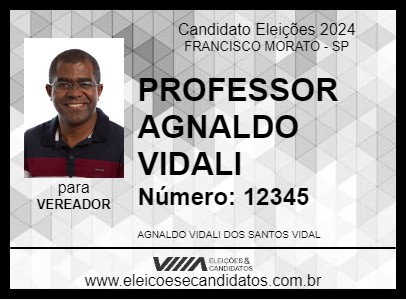 Candidato PROFESSOR AGNALDO VIDALI 2024 - FRANCISCO MORATO - Eleições