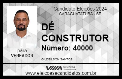 Candidato DÉ CONSTRUTOR 2024 - CARAGUATATUBA - Eleições