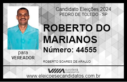 Candidato ROBERTO DO MARIANOS 2024 - PEDRO DE TOLEDO - Eleições