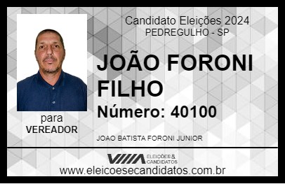 Candidato JOÃO FORONI FILHO 2024 - PEDREGULHO - Eleições