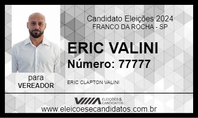 Candidato ERIC VALINI 2024 - FRANCO DA ROCHA - Eleições