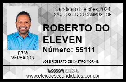 Candidato ROBERTO DO ELEVEN 2024 - SÃO JOSÉ DOS CAMPOS - Eleições