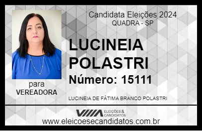 Candidato LUCINEIA POLASTRI 2024 - QUADRA - Eleições