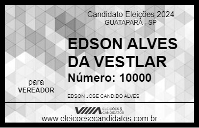 Candidato EDSON ALVES DA VESTLAR 2024 - GUATAPARÁ - Eleições