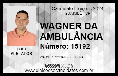 Candidato WAGNER DA AMBULÂNCIA 2024 - GUAIMBÊ - Eleições