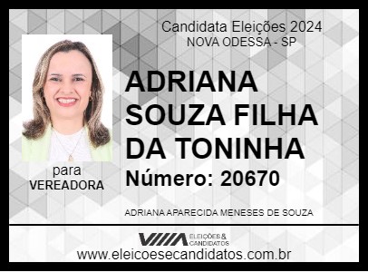 Candidato ADRIANA SOUZA FILHA DA TONINHA 2024 - NOVA ODESSA - Eleições