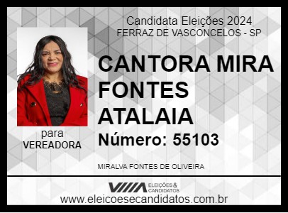 Candidato CANTORA MIRA FONTES ATALAIA 2024 - FERRAZ DE VASCONCELOS - Eleições