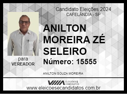 Candidato ANILTON MOREIRA ZÉ SELEIRO 2024 - CAFELÂNDIA - Eleições