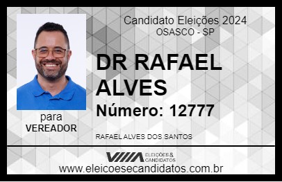 Candidato DR RAFAEL ALVES 2024 - OSASCO - Eleições