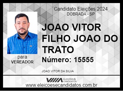 Candidato JOAO VITOR FILHO JOAO DO TRATO 2024 - DOBRADA - Eleições