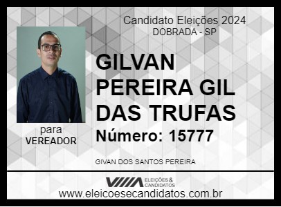 Candidato GILVAN PEREIRA GIL DAS TRUFAS 2024 - DOBRADA - Eleições