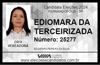 Candidato EDIOMARA DA TERCEIRIZADA 2024 - FERNANDÓPOLIS - Eleições