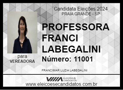 Candidato PROFESSORA FRANCI LABEGALINI 2024 - PRAIA GRANDE - Eleições