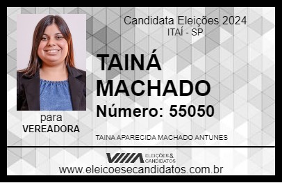 Candidato TAINÁ MACHADO 2024 - ITAÍ - Eleições