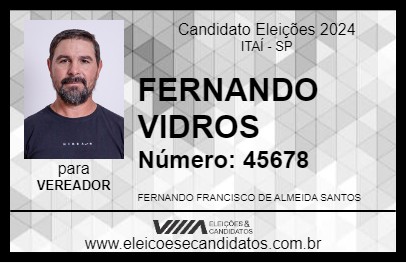 Candidato FERNANDO VIDROS 2024 - ITAÍ - Eleições