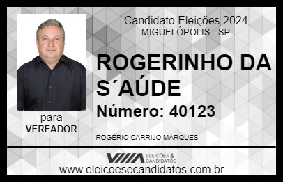 Candidato ROGERINHO DA SAÚDE 2024 - MIGUELÓPOLIS - Eleições