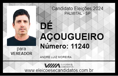 Candidato DÉ AÇOUGUEIRO 2024 - PALMITAL - Eleições