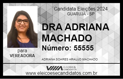 Candidato DRA ADRIANA MACHADO 2024 - GUARUJÁ - Eleições