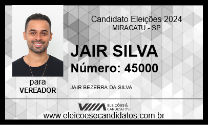 Candidato JAIR SILVA 2024 - MIRACATU - Eleições