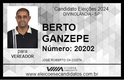 Candidato BERTO GANZEPE 2024 - DIVINOLÂNDIA - Eleições