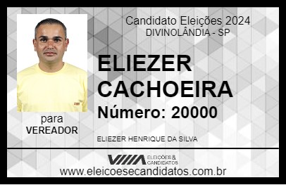 Candidato ELIEZER CACHOEIRA 2024 - DIVINOLÂNDIA - Eleições