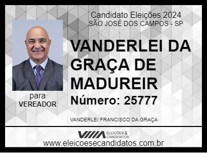 Candidato VANDERLEI DA GRAÇA D MADUREIRA 2024 - SÃO JOSÉ DOS CAMPOS - Eleições