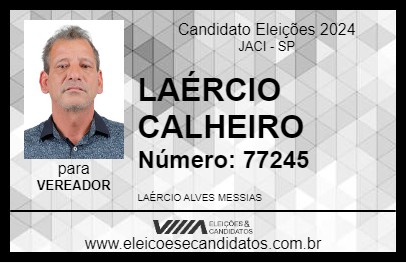 Candidato LAÉRCIO CALHEIRO 2024 - JACI - Eleições