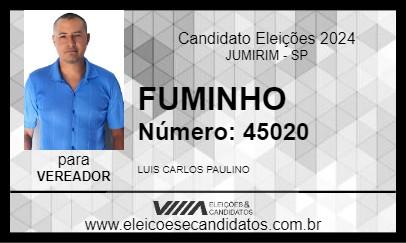 Candidato FUMINHO 2024 - JUMIRIM - Eleições