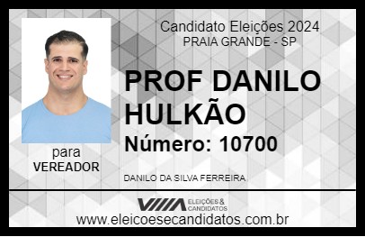 Candidato PROF DANILO HULKÃO 2024 - PRAIA GRANDE - Eleições