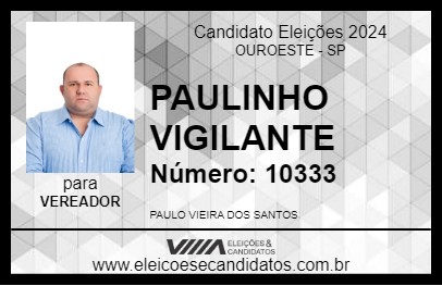 Candidato PAULINHO VIGILANTE 2024 - OUROESTE - Eleições