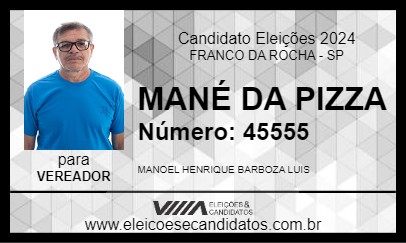 Candidato MANÉ DA PIZZA 2024 - FRANCO DA ROCHA - Eleições