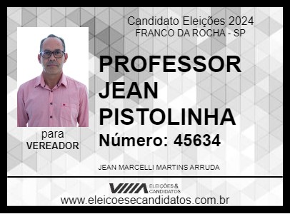 Candidato PROFESSOR JEAN PISTOLINHA 2024 - FRANCO DA ROCHA - Eleições