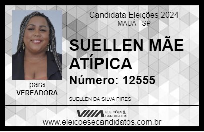 Candidato SUELLEN MÃE ATÍPICA 2024 - MAUÁ - Eleições