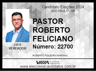 Candidato PASTOR ROBERTO FELICIANO 2024 - SÃO PAULO - Eleições