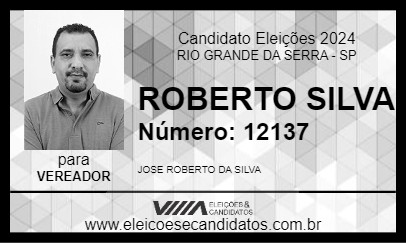 Candidato ROBERTO SILVA 2024 - RIO GRANDE DA SERRA - Eleições