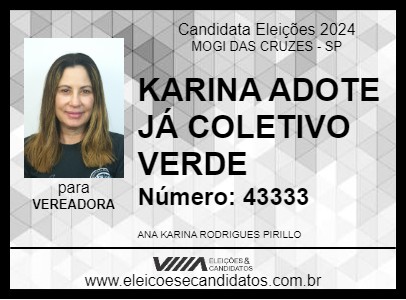 Candidato KARINA ADOTE JÁ COLETIVO VERDE 2024 - MOGI DAS CRUZES - Eleições